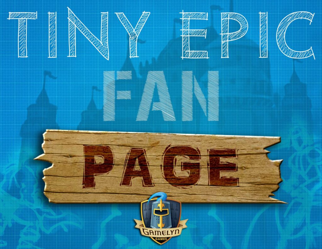 Join the Tiny Epic Fan Page​